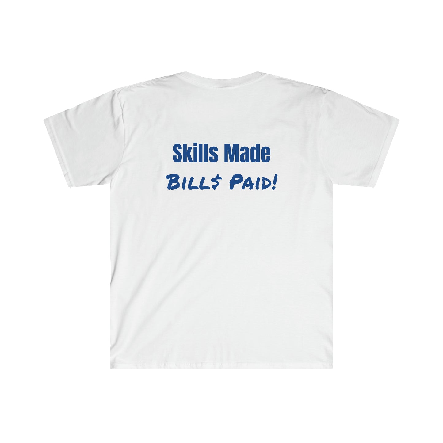 Skill$ Made T-Shirt