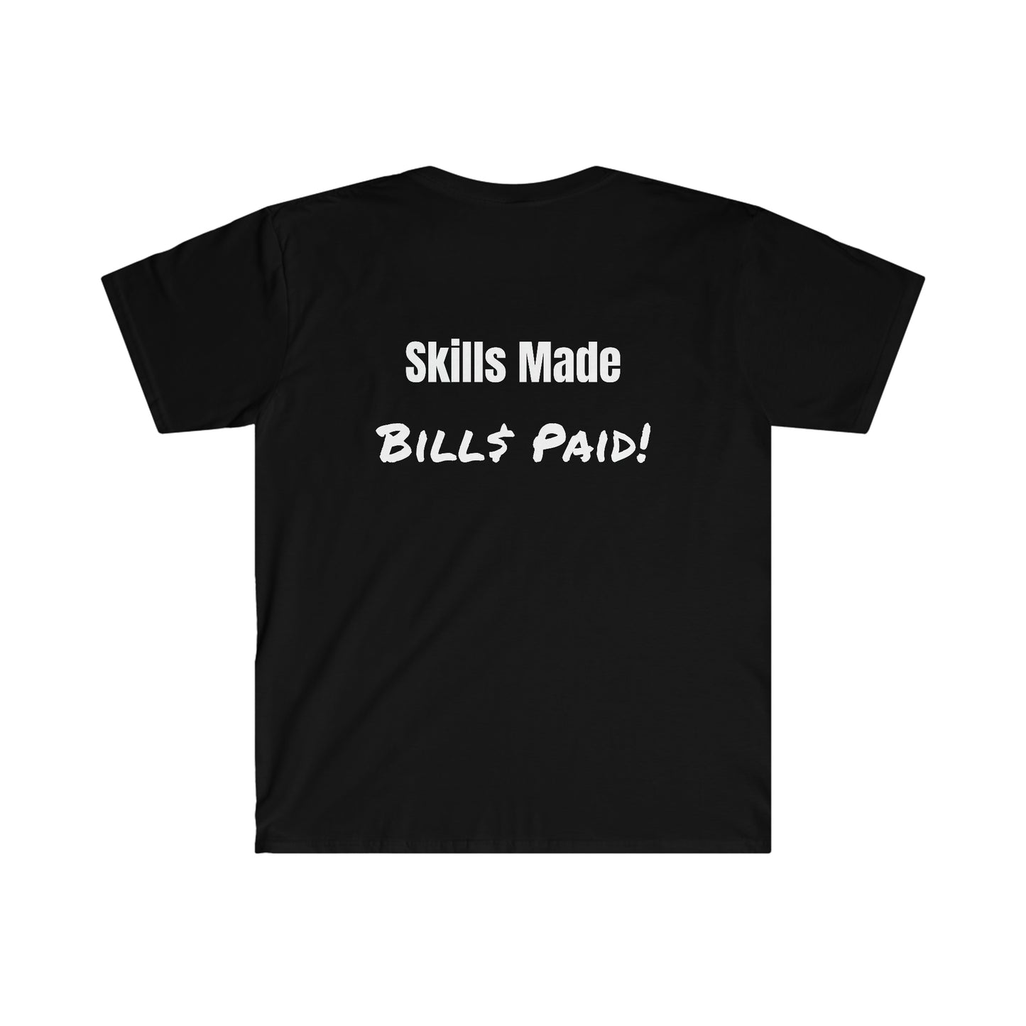 Skill$ Made T-Shirt
