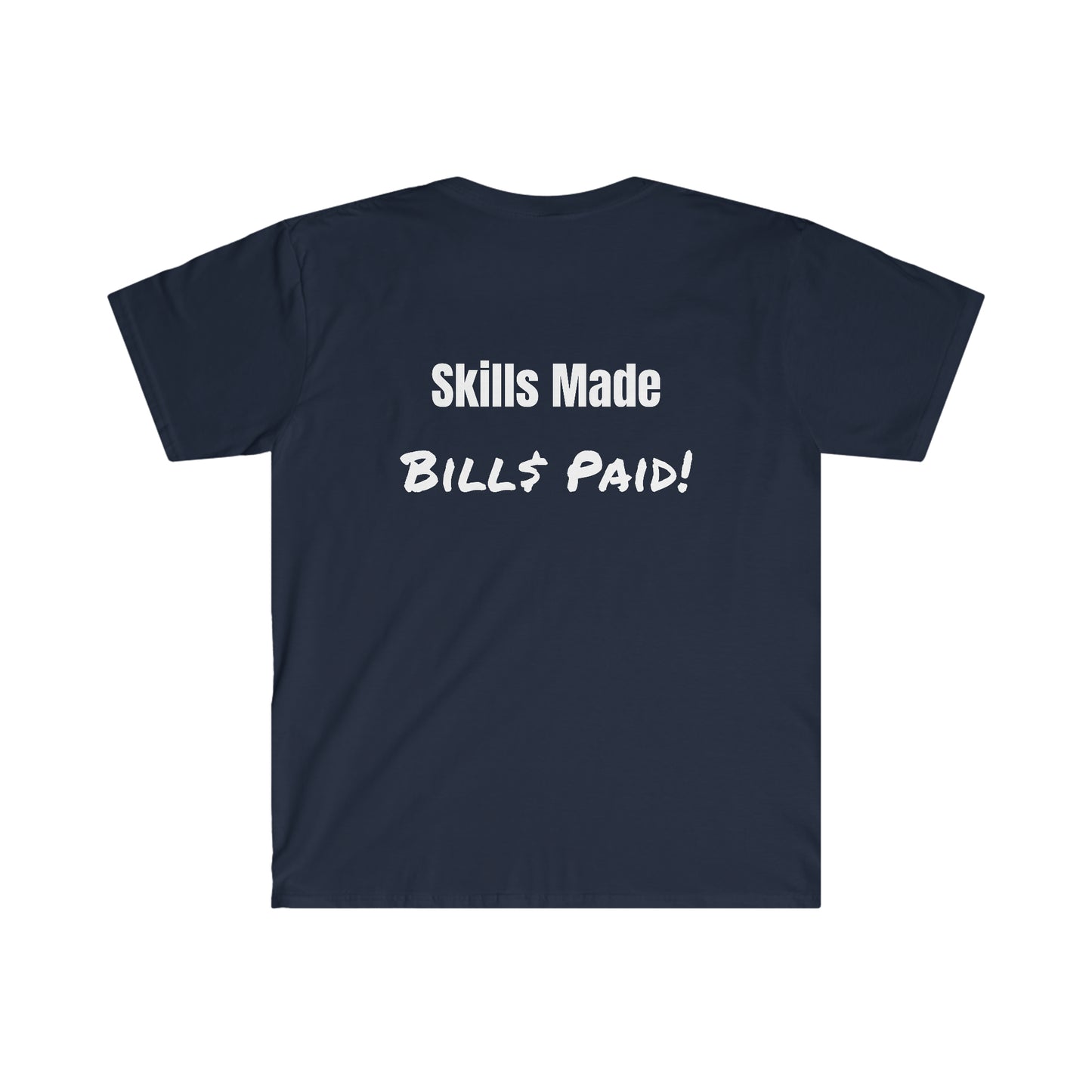 Skill$ Made T-Shirt